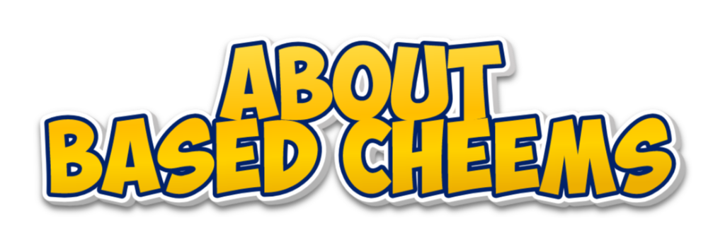 About Based Cheems